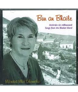 Bun an Bhaile  Amhráin ón mBlascaod Songs from the Blasket Island (2003)