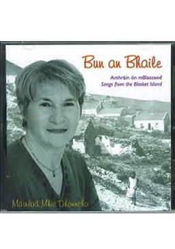 Bun an Bhaile Amhráin ón mBlascaod Songs from the Blasket Island (2003)