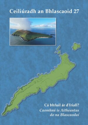 Ceiliúradh an Bhlascaoid 27 – Cá bhfuil ár dTriall? Caomhnú is Aitheantas do na Blascaodaí