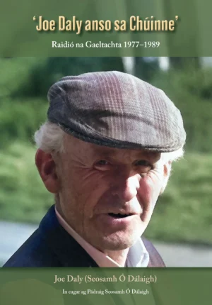 ‘Joe Daly Anso sa Chúinne’ Raidió na Gaeltachta 1977-1989